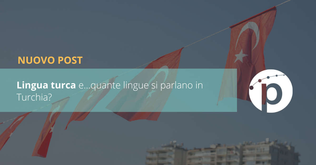 Lingua turca e...quante lingue si parlano in Turchia?
